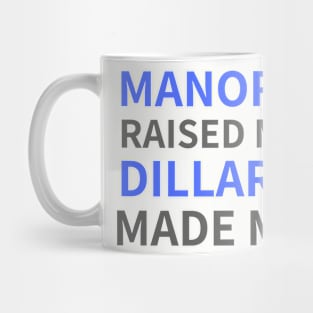 Manors Raised Me Dillard Made Me Mug